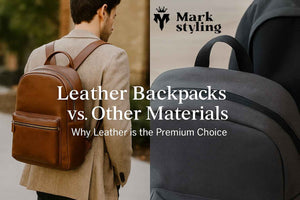 Leather Backpacks vs. Other Materials: Why Leather is the Premium Choice